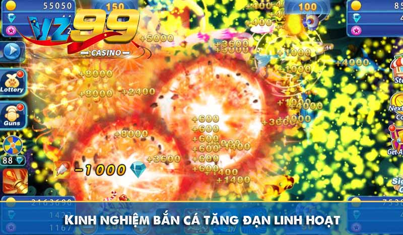 Kinh nghiệm bắn cá siêu hiệu quả tại nhà cái trực tuyến VZ99 3 Kinh nghiệm bắn cá tăng đạn linh hoạt