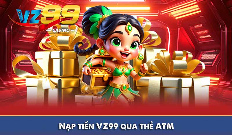 Nạp tiền vz99 8 Nạp tiền VZ99 qua thẻ ATM